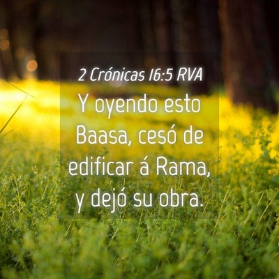 Picture 04 - 2 Crónicas 16:5 RVA - Y oyendo esto Baasa, cesó de edificar á Rama, y - Bible Verse Picture