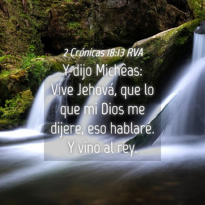 Picture 04 - 2 Crónicas 18:13 RVA - Y dijo Michêas: Vive Jehová, que lo que mi Dios - Bible Verse Picture