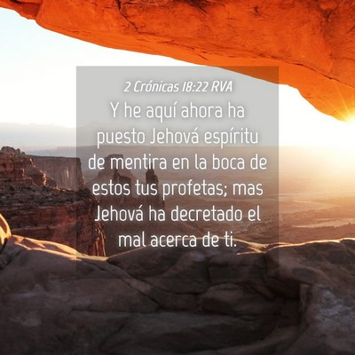 Picture 04 - 2 Crónicas 18:22 RVA - Y he aquí ahora ha puesto Jehová espíritu de - Bible Verse Picture