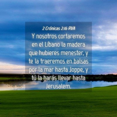 Picture 04 - 2 Crónicas 2:16 RVA - Y nosotros cortaremos en el Líbano la madera que - Bible Verse Picture