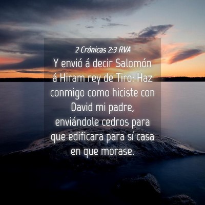 Picture 04 - 2 Crónicas 2:3 RVA - Y envió á decir Salomón á Hiram rey de Tiro: - Bible Verse Picture