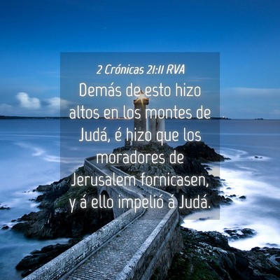 Picture 04 - 2 Crónicas 21:11 RVA - Demás de esto hizo altos en los montes de Judá, - Bible Verse Picture