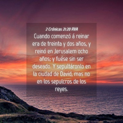 Picture 04 - 2 Crónicas 21:20 RVA - Cuando comenzó á reinar era de treinta y dos - Bible Verse Picture