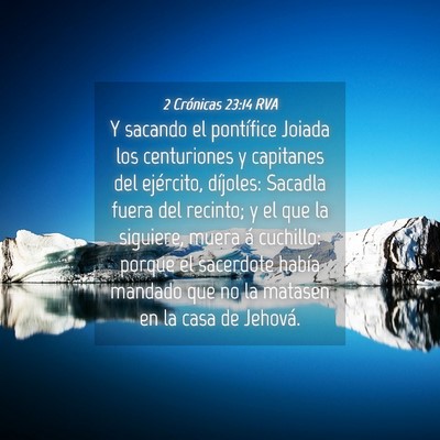 Picture 04 - 2 Crónicas 23:14 RVA - Y sacando el pontífice Joiada los centuriones y - Bible Verse Picture