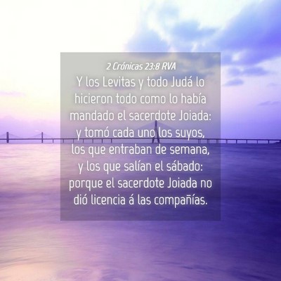 Picture 04 - 2 Crónicas 23:8 RVA - Y los Levitas y todo Judá lo hicieron todo como - Bible Verse Picture