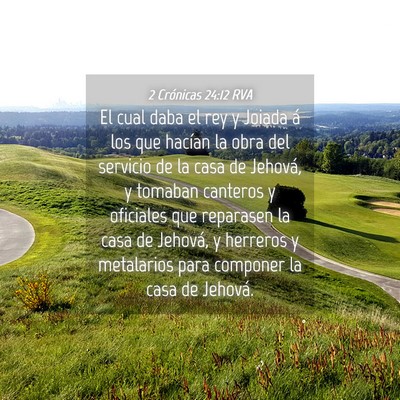 Picture 04 - 2 Crónicas 24:12 RVA - El cual daba el rey y Joiada á los que hacían - Bible Verse Picture