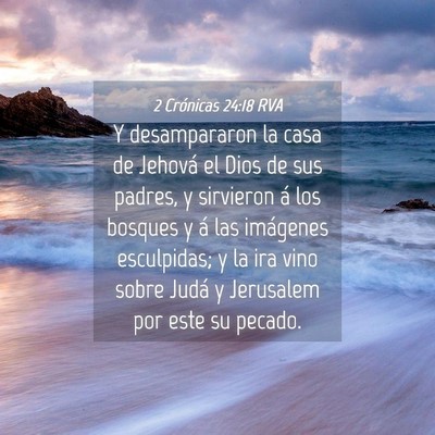 Picture 04 - 2 Crónicas 24:18 RVA - Y desampararon la casa de Jehová el Dios de sus - Bible Verse Picture