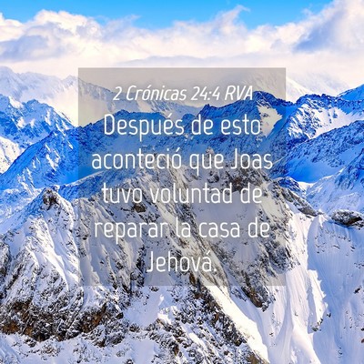 Picture 04 - 2 Crónicas 24:4 RVA - Después de esto aconteció que Joas tuvo - Bible Verse Picture