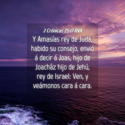 Picture 04 - 2 Crónicas 25:17 RVA - Y Amasías rey de Judá, habido su consejo, - Bible Verse Picture
