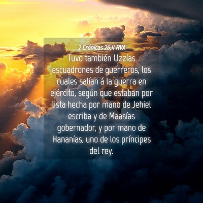 Picture 04 - 2 Crónicas 26:11 RVA - Tuvo también Uzzías escuadrones de guerreros, - Bible Verse Picture