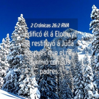 Picture 04 - 2 Crónicas 26:2 RVA - Edificó él á Eloth, y la restituyó á Judá - Bible Verse Picture