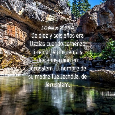 Picture 04 - 2 Crónicas 26:3 RVA - De diez y seis años era Uzzías cuando comenzó - Bible Verse Picture
