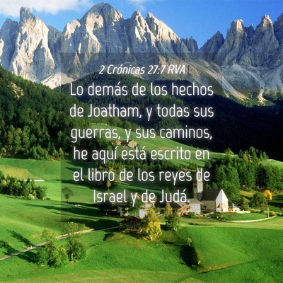 Picture 04 - 2 Crónicas 27:7 RVA - Lo demás de los hechos de Joatham, y todas sus - Bible Verse Picture