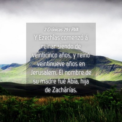 Picture 04 - 2 Crónicas 29:1 RVA - Y Ezechîas comenzó á reinar siendo de - Bible Verse Picture