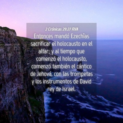 Picture 04 - 2 Crónicas 29:27 RVA - Entonces mandó Ezechîas sacrificar el - Bible Verse Picture