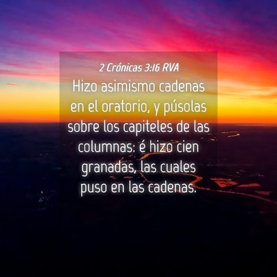 Picture 04 - 2 Crónicas 3:16 RVA - Hizo asimismo cadenas en el oratorio, y púsolas - Bible Verse Picture