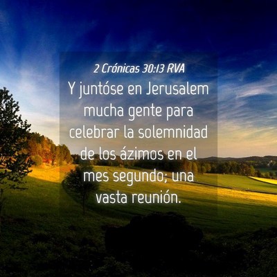 Picture 04 - 2 Crónicas 30:13 RVA - Y juntóse en Jerusalem mucha gente para celebrar - Bible Verse Picture