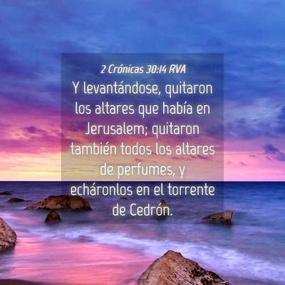 Picture 04 - 2 Crónicas 30:14 RVA - Y levantándose, quitaron los altares que había - Bible Verse Picture