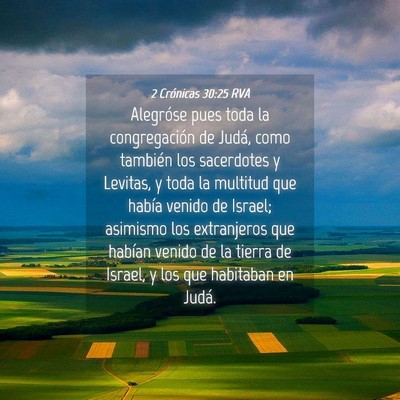 Picture 04 - 2 Crónicas 30:25 RVA - Alegróse pues toda la congregación de Judá, - Bible Verse Picture