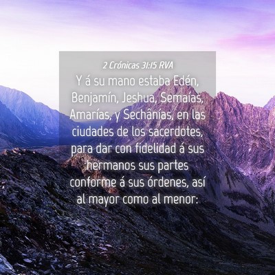 Picture 04 - 2 Crónicas 31:15 RVA - Y á su mano estaba Edén, Benjamín, Jeshua, - Bible Verse Picture
