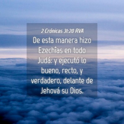 Picture 04 - 2 Crónicas 31:20 RVA - De esta manera hizo Ezechîas en todo Judá: y - Bible Verse Picture