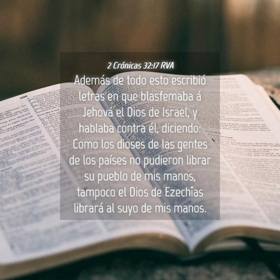 Picture 04 - 2 Crónicas 32:17 RVA - Además de todo esto escribió letras en que - Bible Verse Picture
