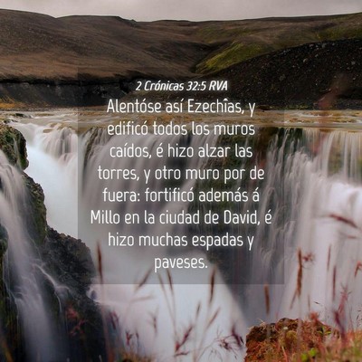 Picture 04 - 2 Crónicas 32:5 RVA - Alentóse así Ezechîas, y edificó todos los - Bible Verse Picture