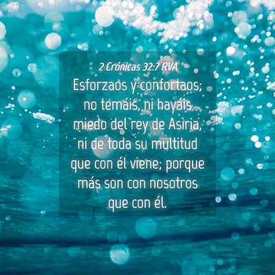 Picture 04 - 2 Crónicas 32:7 RVA - Esforzaos y confortaos; no temáis, ni hayáis - Bible Verse Picture