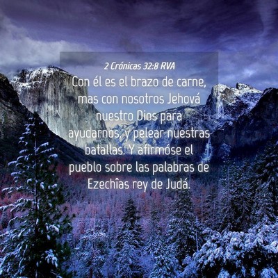 Picture 04 - 2 Crónicas 32:8 RVA - Con él es el brazo de carne, mas con nosotros - Bible Verse Picture