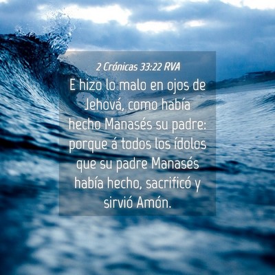Picture 04 - 2 Crónicas 33:22 RVA - E hizo lo malo en ojos de Jehová, como había - Bible Verse Picture