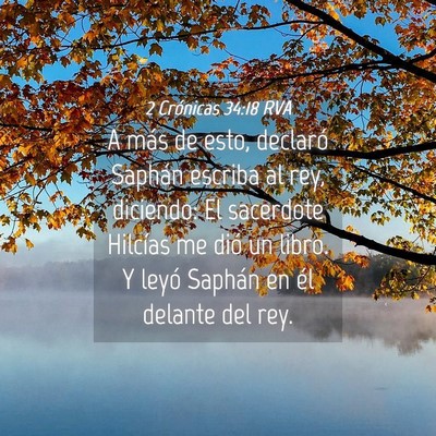 Picture 04 - 2 Crónicas 34:18 RVA - A más de esto, declaró Saphán escriba al rey, - Bible Verse Picture