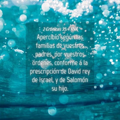 Picture 04 - 2 Crónicas 35:4 RVA - Apercibío según las familias de vuestros - Bible Verse Picture