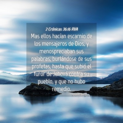Picture 04 - 2 Crónicas 36:16 RVA - Mas ellos hacían escarnio de los mensajeros de - Bible Verse Picture