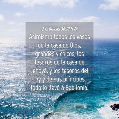 Picture 04 - 2 Crónicas 36:18 RVA - Asimismo todos los vasos de la casa de Dios, - Bible Verse Picture