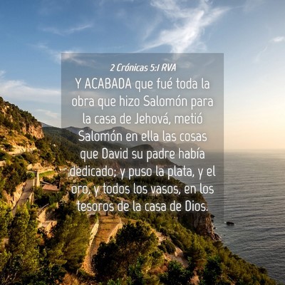 Picture 04 - 2 Crónicas 5:1 RVA - Y ACABADA que fué toda la obra que hizo Salomón - Bible Verse Picture