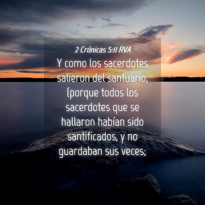 Picture 04 - 2 Crónicas 5:11 RVA - Y como los sacerdotes salieron del santuario, - Bible Verse Picture