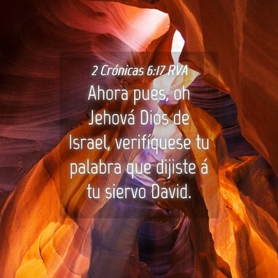 Picture 04 - 2 Crónicas 6:17 RVA - Ahora pues, oh Jehová Dios de Israel, - Bible Verse Picture