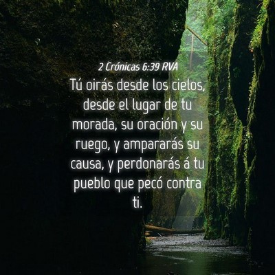 Picture 04 - 2 Crónicas 6:39 RVA - Tú oirás desde los cielos, desde el lugar de tu - Bible Verse Picture