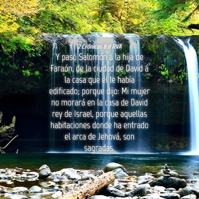 Picture 04 - 2 Crónicas 8:11 RVA - Y pasó Salomón á la hija de Faraón, de la - Bible Verse Picture