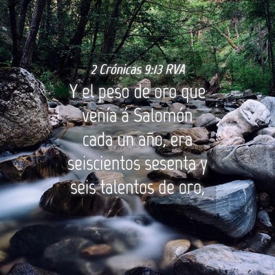 Picture 04 - 2 Crónicas 9:13 RVA - Y el peso de oro que venía á Salomón cada un - Bible Verse Picture