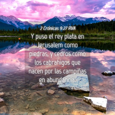 Picture 04 - 2 Crónicas 9:27 RVA - Y puso el rey plata en Jerusalem como piedras, y - Bible Verse Picture