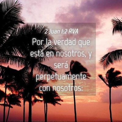 Picture 04 - 2 Juan 1:2 RVA - Por la verdad que está en nosotros, y será - Bible Verse Picture