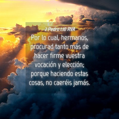 Picture 04 - 2 Pedro 1:10 RVA - Por lo cual, hermanos, procurad tanto más de - Bible Verse Picture