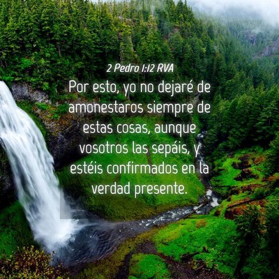 Picture 04 - 2 Pedro 1:12 RVA - Por esto, yo no dejaré de amonestaros siempre de - Bible Verse Picture