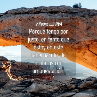 Picture 04 - 2 Pedro 1:13 RVA - Porque tengo por justo, en tanto que estoy en - Bible Verse Picture