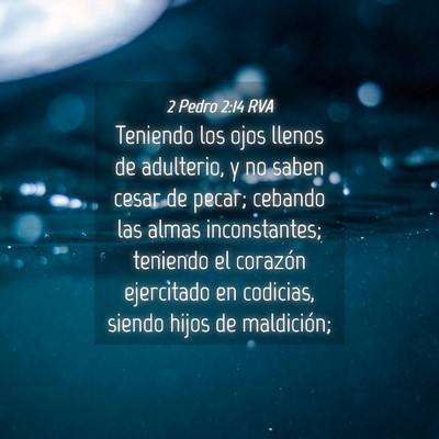 Picture 04 - 2 Pedro 2:14 RVA - Teniendo los ojos llenos de adulterio, y no saben - Bible Verse Picture