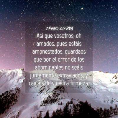 Picture 04 - 2 Pedro 3:17 RVA - Así que vosotros, oh amados, pues estáis - Bible Verse Picture