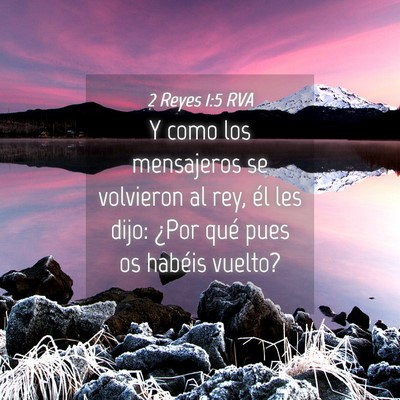 Picture 04 - 2 Reyes 1:5 RVA - Y como los mensajeros se volvieron al rey, él - Bible Verse Picture