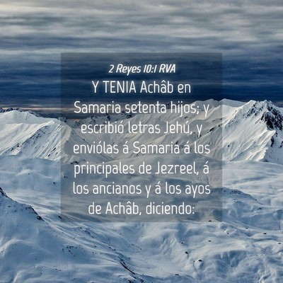 Picture 04 - 2 Reyes 10:1 RVA - Y TENIA Achâb en Samaria setenta hijos; y - Bible Verse Picture
