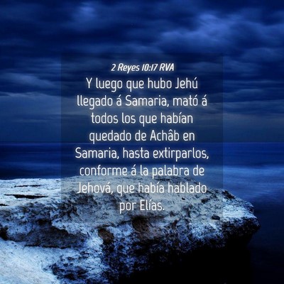 Picture 04 - 2 Reyes 10:17 RVA - Y luego que hubo Jehú llegado á Samaria, mató - Bible Verse Picture